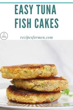 two fish cakes stacked on top of each other with text overlay that reads easy tuna fish cakes