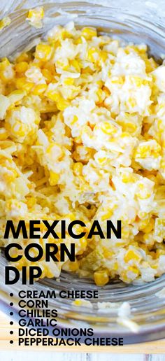 mexican corn dip recipe in a glass bowl with text overlay that reads, cream cheese and other ingredients