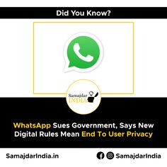 whatsapp gives government, says new digital rules mean to user privacy? by samagandra in