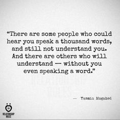 a quote from yasmin mogahedi that says, there are some people who could hear you speak a thousand words and still not understand