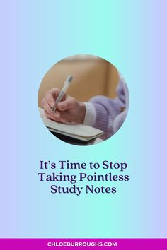 it's time to stop talking pointless study notes