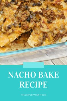 nacho bake recipe in a casserole dish with text overlay