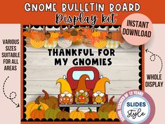 a thanksgiving themed bulletin board with the words, thank for my gnomies