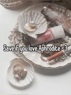 a plate with jewelry on it that says save if you love aphrodite - 3