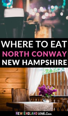 there is a table with purple flowers on it and the words where to eat north convey new hampshire