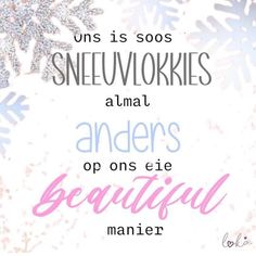 a snowflaked background with the words,'uns is so sneuvokies aal anders opps ete beautiful manier