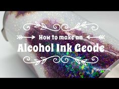 an alcohol bottle with the words how to make an alcohol ink geodee on it