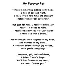 a poem written in black and white with the words'my forever pet '