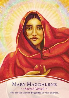 mary magdalenene with the message you are the answer, be guided to your purpose