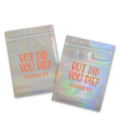 two bags with the words, but did you die? and recovery kit printed on them