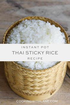 instant pot thai sticky rice recipe in a wicker basket on a wooden table with text overlay reading instant pot thai sticky rice recipe