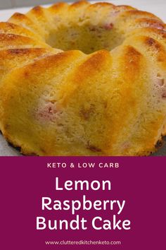 a lemon raspberry bundt cake with the words keto and low carb