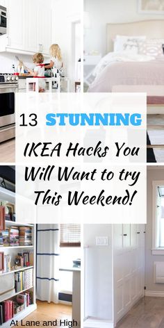 a collage of photos with text overlaying that reads stunning ikea hacks you will want to try this weekend