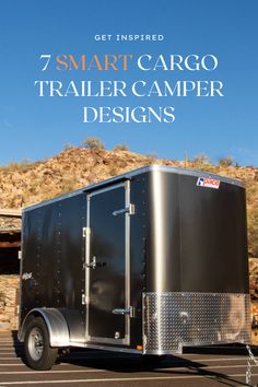 a trailer with the words 7 smart cargo trailer camper designs on it's side