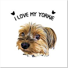 a drawing of a dog with the words i love my yorkie