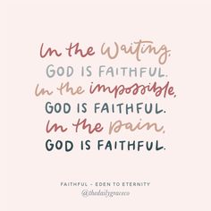 a quote that says, in the writing god is faithful