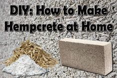 a cement block next to a pile of wood shavings with the words diy how to make hempreete at home