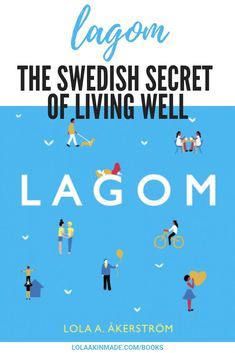 the swedish secret of living well lagom