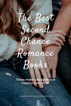 two people holding hands with the text, the best second chance romance books there may be another