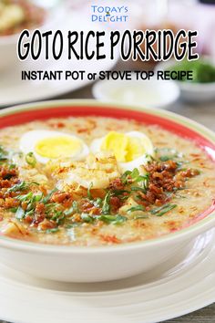 an image of a bowl of soup with eggs in it and the title, goto rice porridge instant pot or stove top recipe