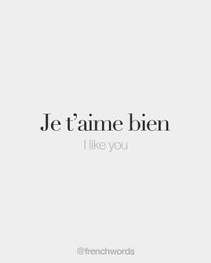 the words je t'aime bien like you are in black and white