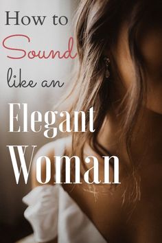 Speak Elegantly, Woman Code, Lady Etiquette, Ettiquette For A Lady, Woman Tips, Classy Lifestyle, Style Hacks, Etiquette And Manners