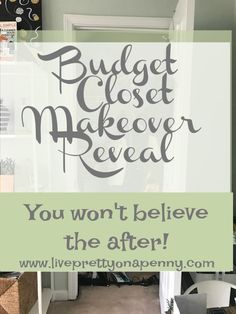 a door with the words budget closet makeover reveal on it, and an image of a