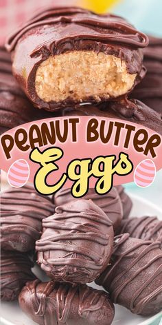 chocolate peanut butter eggs are stacked on top of each other with the words, peanut butter eggs