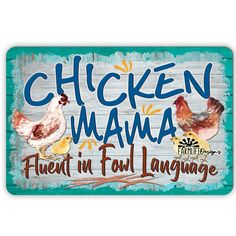 a sign that says chicken mama with two chickens on it and the words fluent in full language