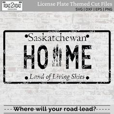 a license plate with the words saskatchewn home in black and white