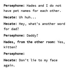 some type of text that appears to be written in black and white with the words persephone, hads and i do not have pet names for each other