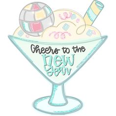 an ice cream sundae in a glass with the words cheers to the new year