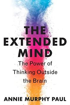 the book cover for the extended mind by annie murphy paul