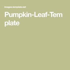 the pumpkin leaf - tem plate is shown in white on a light green background