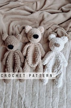 three crocheted teddy bears laying on a bed with the words crochet pattern above them