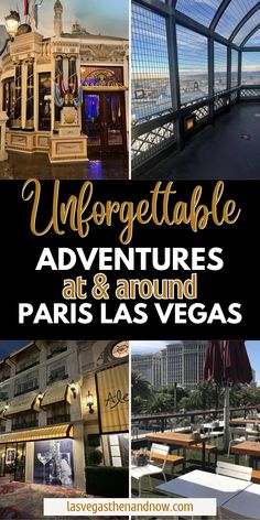 the las vegas strip with text overlay that reads unforgettable adventures at & around paris las vegas