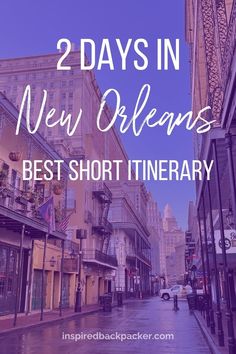 two days in new orleans's best short itinerary with text overlay