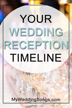 wine glasses with the words your wedding reception timeline