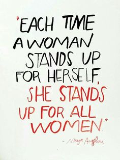 a handwritten sign with the words each time a woman stands up for herself she stands up for all women