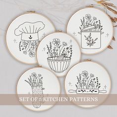 four embroidery hoops with flowers in them and the words set of 6 kitchen patterns