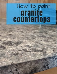 granite counter top with text overlaying how to paint granite countertops