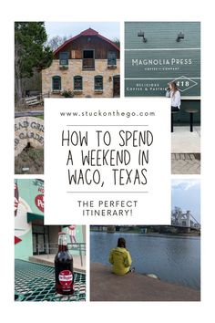 a collage of photos with the words how to spend a weekend in waco, texas