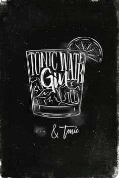 a poster with the words tonic water, gin and tonic