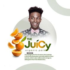 an advertisement for the juicey organic park featuring a smiling man surrounded by oranges