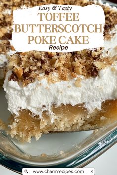 a close up of a piece of cake on a plate with the words toffe butterscotch poke cake