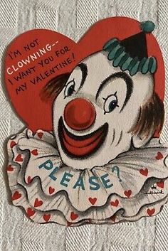 a close up of a sign with a clown on it's face and the words i'm not clowning what you for my valentine