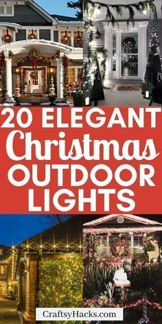 20 elegant christmas outdoor lights that are perfect for your yard or front door to brighten up the festive season