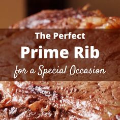 the perfect prime rib for a special occasion is on display in front of a plate