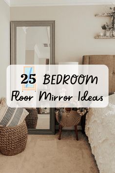 the bedroom is clean and ready to be used as a room decor piece, with text overlay that reads 25 bedroom mirror ideas