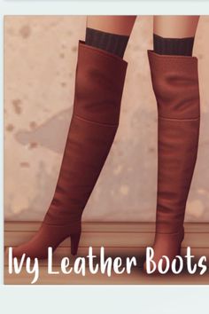 a woman's legs and boots are shown with the words ivy leather boots on them